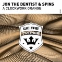 Jon The Dentist & Spins - A Clockwork Orange (Original Mix)