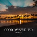 TwoRule - Good Days We Had