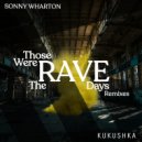 Sonny Wharton - Those Were The Rave Days