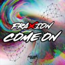 Fraxion - Come On