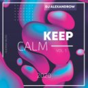 DJ ALEXANDROW - KEEP CALM VOL.1