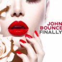 John Bounce - Finally