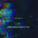 STYLE-R - dark matter (original mix)