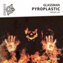 GLASSMAN - Pyroplastic