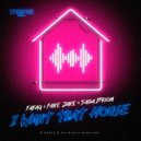 Fafaq, Fake Jake, Saga Bloom - I Want That House