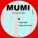 Roger & Free Love - Back Slim