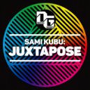 Sami Kubu - Juxtapose