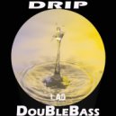 DouBleBass - Drip (Original Mix)