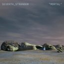 Seventh Stranger - Mortal