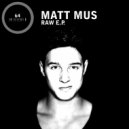 Matt Mus - Raw
