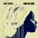 Deni Hines - Been So Long (Dub-Plate)