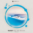 Rudeey - Kick The Groove (Original Mix)