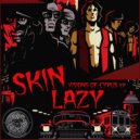 Skin Lazy - Visions of Cyrus