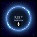 Bode V - Fight For Survival