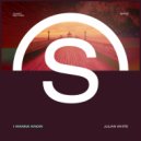 Julian White - I Wanna Know (Original Mix)