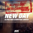 Alpha One, Noriyuki Omoto, Argie Phine, Beta Carotene - New Day (Alpha One vs Beta Carotene Remix)