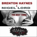 Brenton Haynes & Nigel Lord - The Best Thing (Dub Mix)