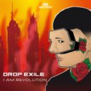Drop Exile - I Am Revolution
