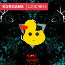 Kurgans - Loudness
