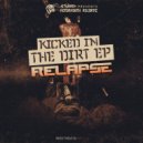 Relapse - Kicked In The Dirt
