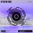 B!tch Be Cool - Goons