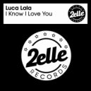 Luca Lala - I Know I Love You (Instrumental Mix)