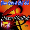 Gino Love & DJ DS - Jazz United