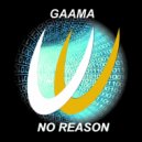 Gaama - No Reason (Original Mix)