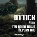 Attick - Its Going Down