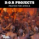 D.O.R Projects - Prayer For Africa (Original Mix)