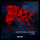 Diana d'Rouze - Maritime Border