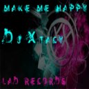 DJ Xtacy - Make Me Happy (Original Mix)