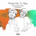 Roog & Alain Clark - From Me To You