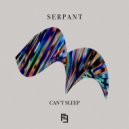 Serpant - Can\'t Sleep (Original Mix)