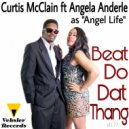 Curtis McClain Ft. Angela Anderle As Angel Life - Beat Do Dat Thang (Instrumental)