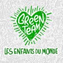 Green Team - Les enfants du monde