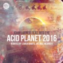 John Larner feat. Red Eye - Acid Planet (Lavish Habits Remix)