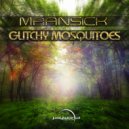 Maansick - Glitchy Mosquitous