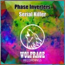 Phase Inverters - Serial Killer