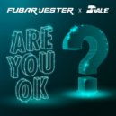 DTale, Fubar & Jester - Are You Ok?
