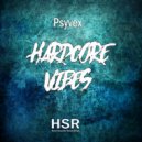 Psyvex - Hardcore Vibes (Original Mix)