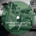 Avrosse & Louie Cut - Good Old Days