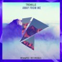 Tremille - Away From Me (Original Mix)