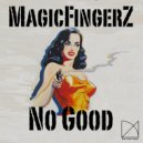MagicFingerZ - No Good (Original Mix)