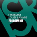FrankStar feat. Louise Browne - Follow Me (Intro Mix)