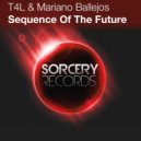 T4L & Mariano Ballejos - Sequence Of The Future (Future Trance Mix)
