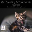 Max Stealthy & Triumvirate - Pororoca (Oliver Imseng Remix)