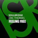 Soulbridge feat. Eric Thomas - Feeling Free (Beat Mix)