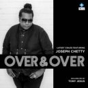 Latest Craze feat. Joseph Chetty - Over & Over (Tony Jesus Over & Dub Mix)