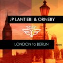 JP Lantieri & Ornery - London To Berlin (Rollright Knights Remix)